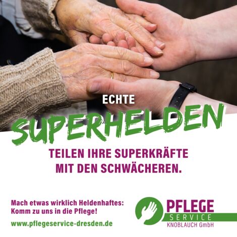 Echte Superhelden beim Pflegeservice Dresden Knoblauch GmbH Echte Superhelden beim Pflegeservice Dresden Knoblauch GmbH